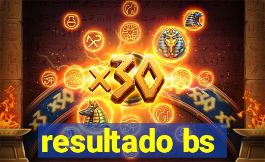 resultado bs